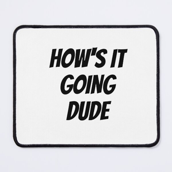 Item preview, How's it going dude-simple text based-black and white font designed and sold by PacePoint.