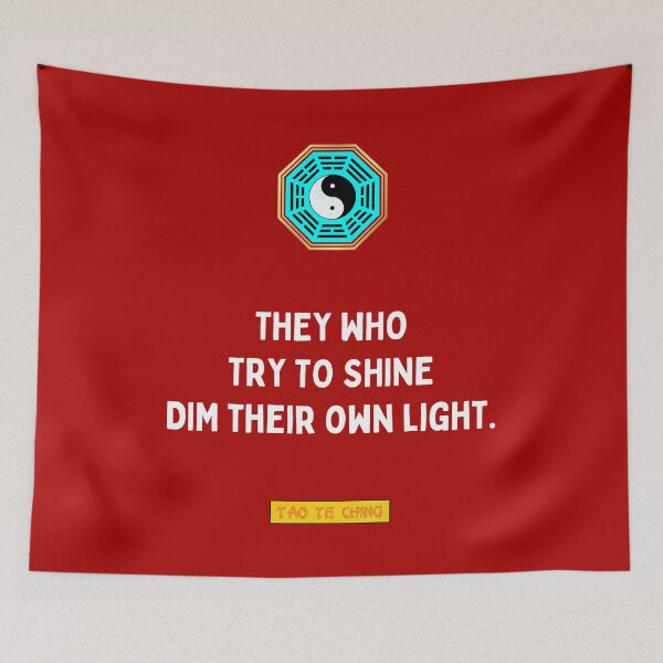 Item preview, They Who Try To Shine Din There Own Light - Tao te ching - Lao Tzu designed and sold by Primalidentity.