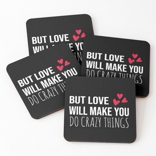 Item preview, But love will make you do crazy things designed and sold by Wooden-rack.