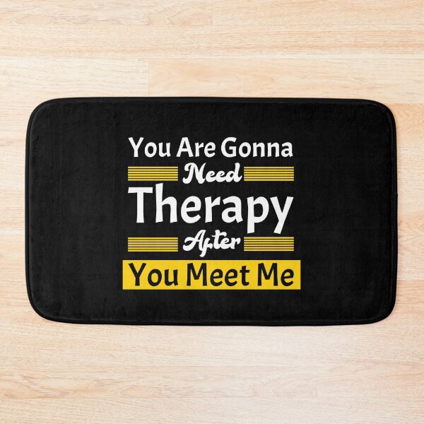 Item preview, you are gonna need therapy after you meet me, lover, I'm Warning You Funny Quote designed and sold by amanilek.