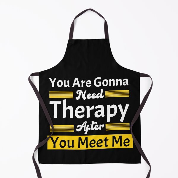 Item preview, you are gonna need therapy after you meet me, lover, I'm Warning You Funny Quote designed and sold by amanilek.