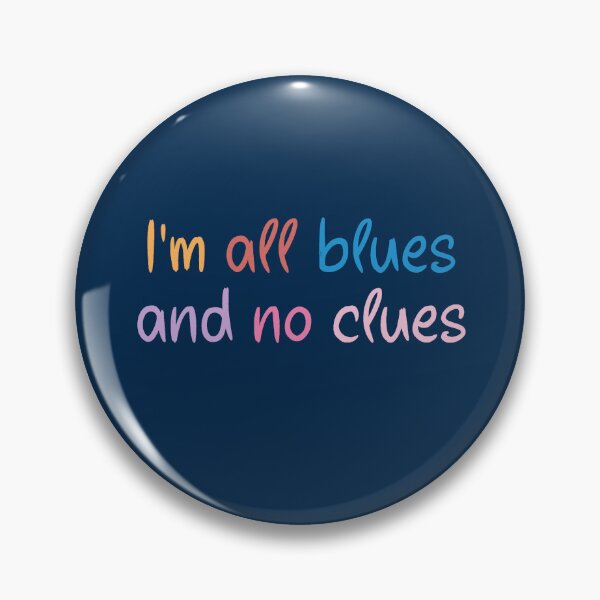 Item preview, I'm All Blues and No Clues designed and sold by SpringPetals.