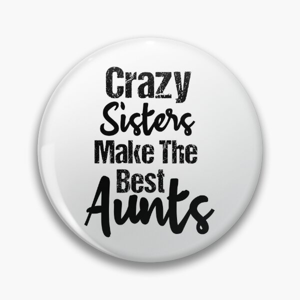 Item preview, crazy sisters make the best aunts, Gift for Sister aunt, crazy sisters, Promoted to Auntie, Pregnancy Announcement designed and sold by adjamine.