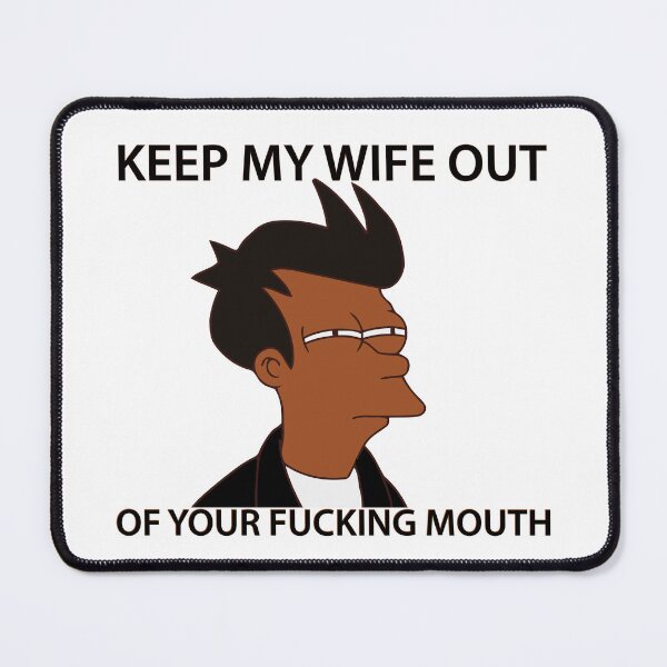 Item preview, keep my wife out of your f mouth designed and sold by Liliesse.
