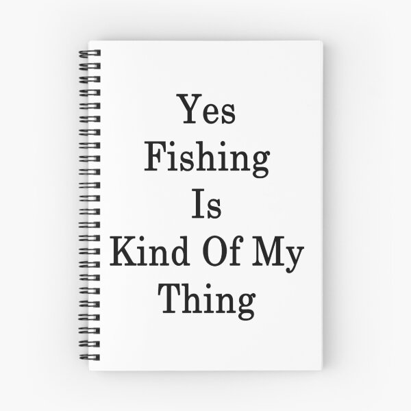 Item preview, Yes Fishing Is Kind Of My Thing designed and sold by supernova23.