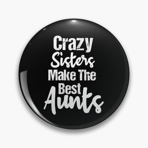 Item preview, crazy sisters make the best aunts, Gift for Sister aunt, crazy sisters, Promoted to Auntie, Pregnancy Announcement designed and sold by adjamine.