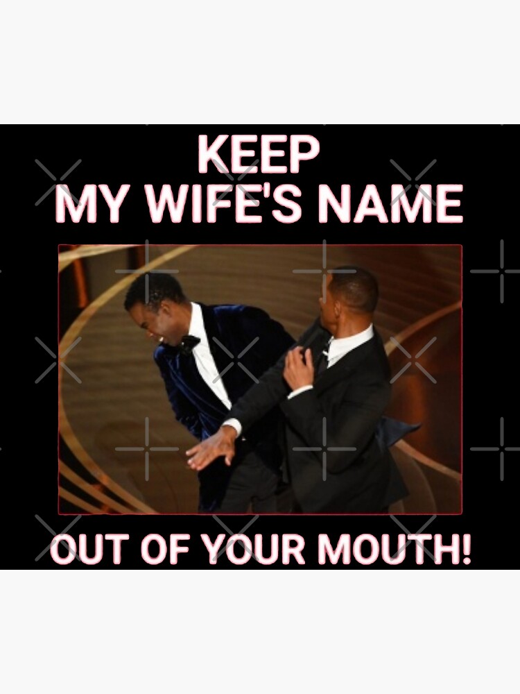 Keep My Wifes Name Out Of Your Mouth Oscars 2022 Poster For Sale By Artanddesigna Redbubble 
