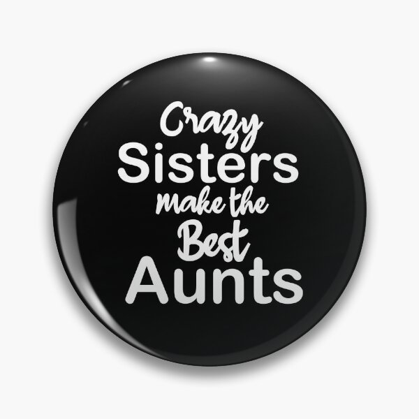 Item preview, crazy sisters make the best aunts, Gift for Sister aunt, crazy sisters, Promoted to Auntie, Pregnancy Announcement designed and sold by adjamine.