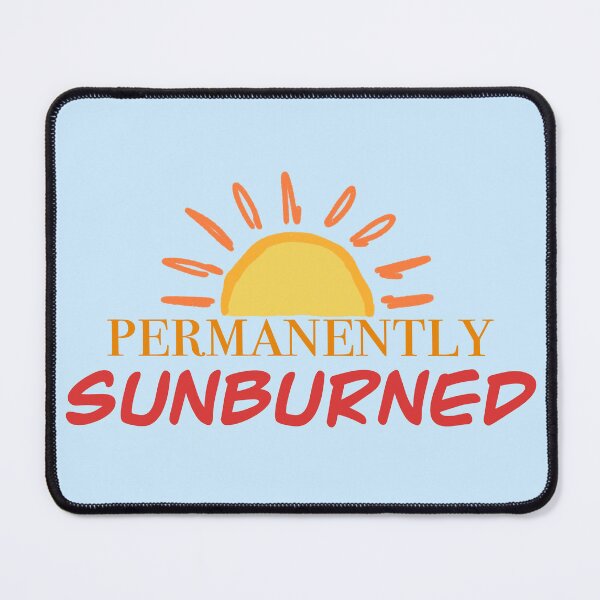 Item preview, permanently sunburned designed and sold by Simplequeen.