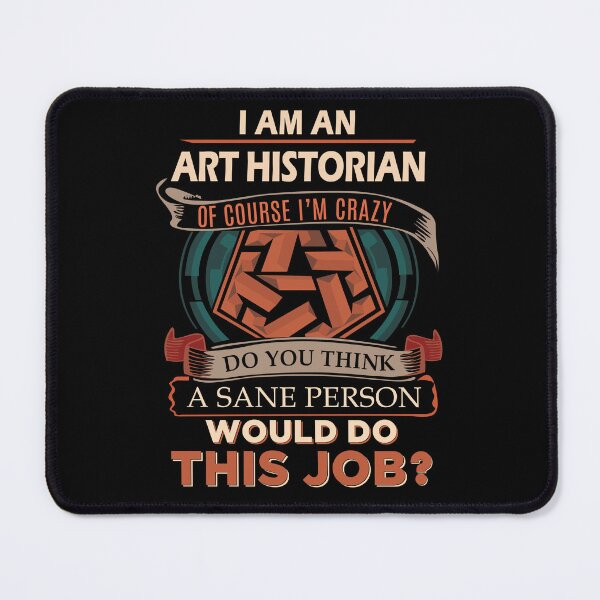Item preview, Art Historian T Shirt - Sane Person Gift Item Tee designed and sold by miraschroe.