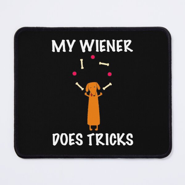 Item preview, My Wiener Does Tricks designed and sold by Daschunddesigns.