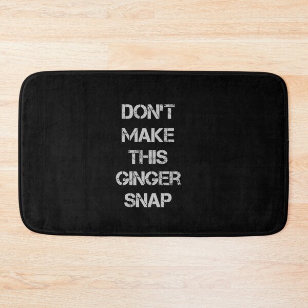 Item preview, Don't Make This Ginger Snap  designed and sold by rachidhaz.