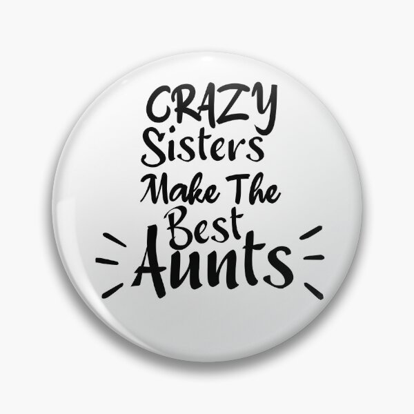 Item preview, crazy sisters make the best aunts, Gift for Sister aunt, crazy sisters, Promoted to Auntie, Pregnancy Announcement designed and sold by adjamine.