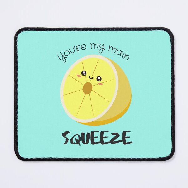 Item preview, You Are My Main Squeeze designed and sold by BronikowskiART.