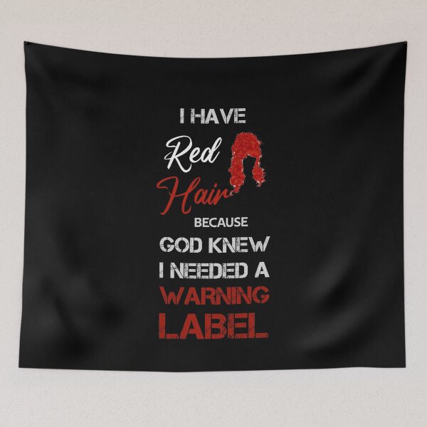 Item preview, i have red hair - i needed a warning label designed and sold by rachidhaz.