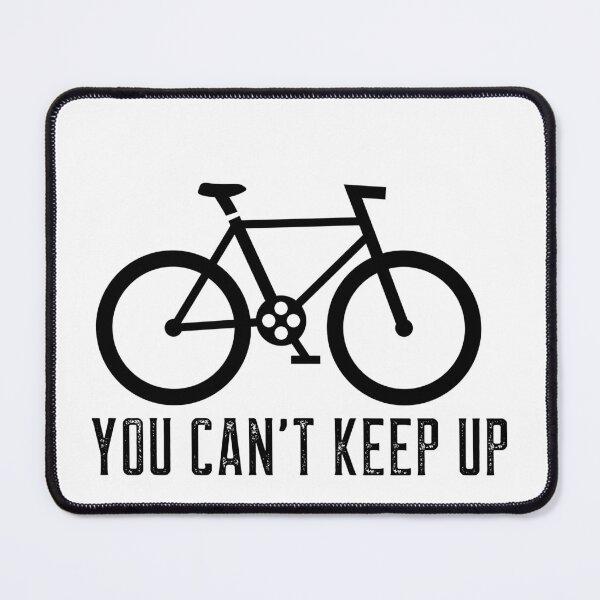 Item preview, You Can't Keep Up designed and sold by Mayflytees.