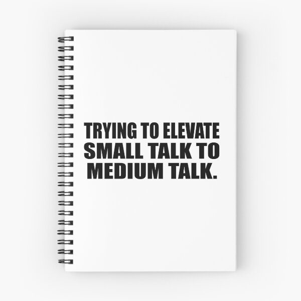 Item preview, Trying to elevate small talk to medium talk designed and sold by Colorfulandfun.