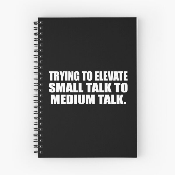 Item preview, Trying to elevate small talk to medium talk designed and sold by Colorfulandfun.