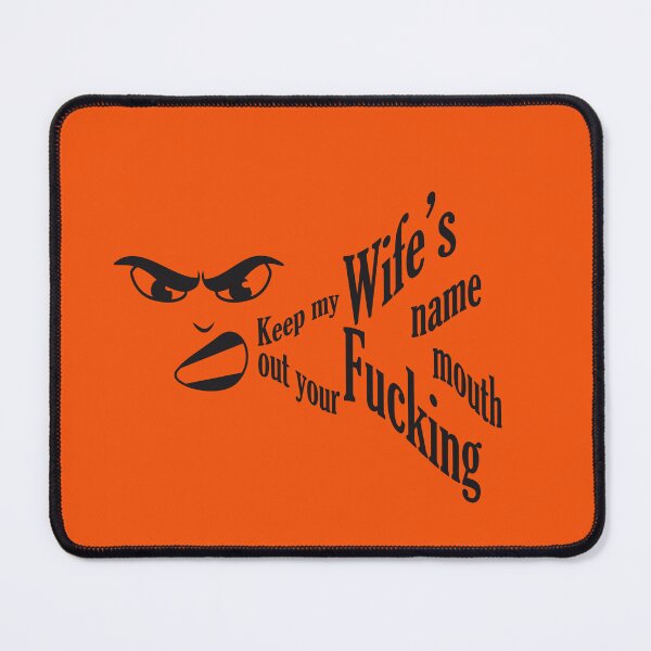 Item preview, Keep my wife's name out your fucking mouth designed and sold by khalilovitch.