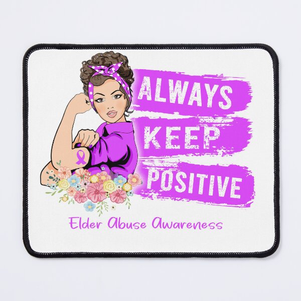 Item preview, Always Keep Positive Elder Abuse Awareness designed and sold by Sabfit.