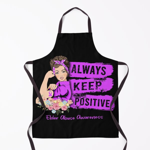 Item preview, Always Keep Positive Elder Abuse Awareness designed and sold by Sabfit.