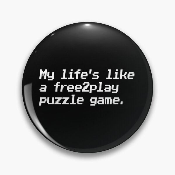 Item preview, My life's like a free2play puzzle game. designed and sold by redacteddesign.