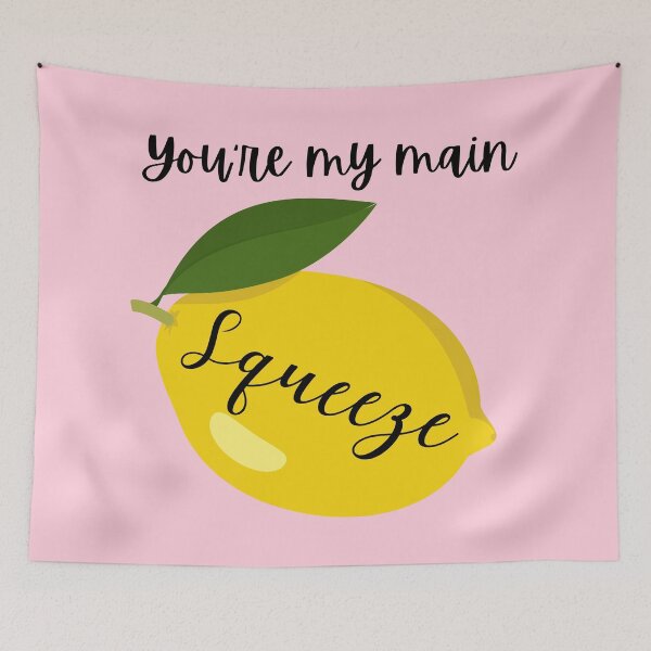 Item preview, You're my main squeeze  designed and sold by BronikowskiART.