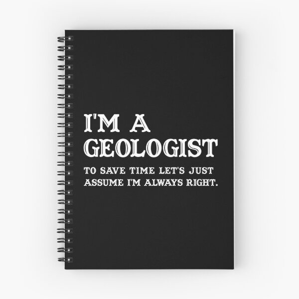 Item preview, I'm A Geologist To Save Time Let's Just Assume I'm Always Right - Funny geologist designed and sold by T-shirt For You.