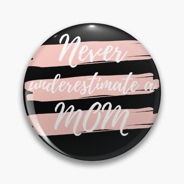 Item preview, Never Underestimate A Mom! Funny Mom Life Quote. designed and sold by That Cheeky Tee.