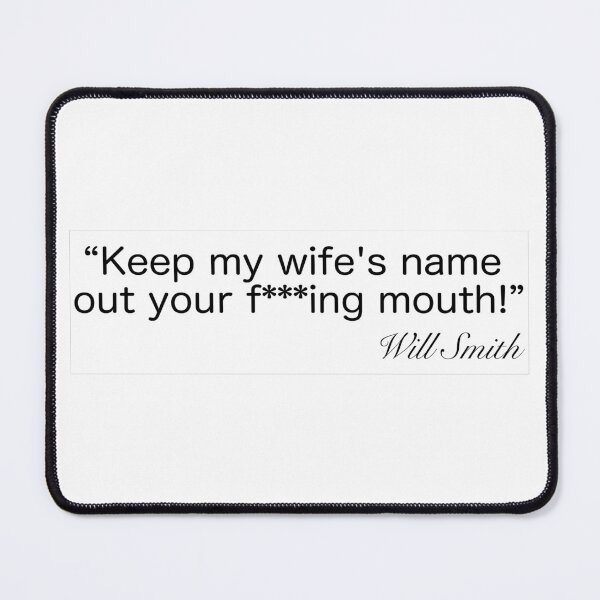 Item preview, Keep my wifes name out your mouth - Will Smith designed and sold by estudio3e.