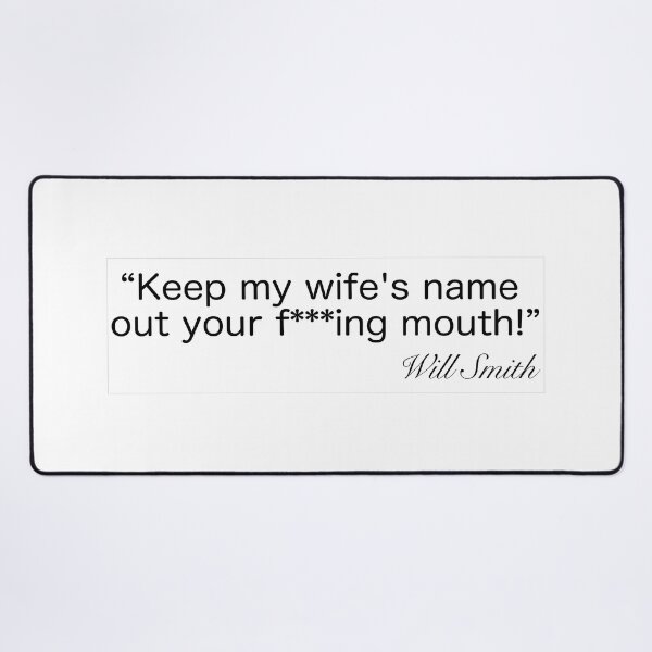 Item preview, Keep my wifes name out your mouth - Will Smith designed and sold by estudio3e.
