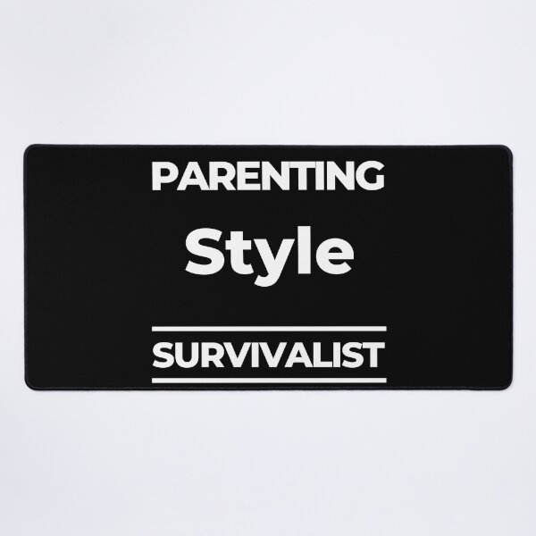 Item preview, Parenting Style. Survivalist. Funny Mom Life Quote. designed and sold by That Cheeky Tee.