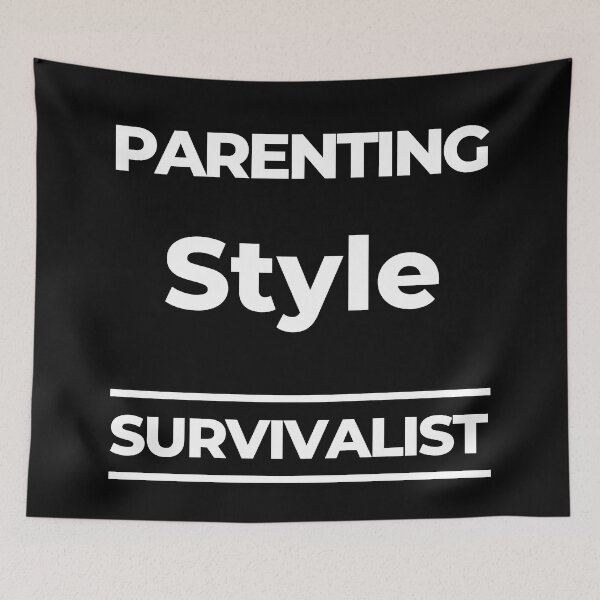 Item preview, Parenting Style. Survivalist. Funny Mom Life Quote. designed and sold by That Cheeky Tee.