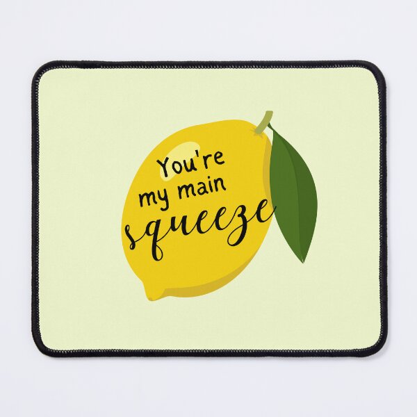 Item preview, You Are My Main Squeeze designed and sold by BronikowskiART.