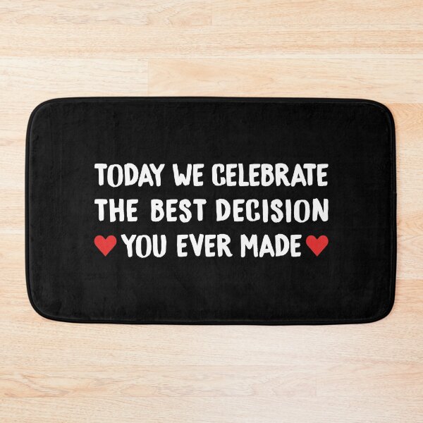 Item preview, Today We Celebrate The Best Decision You Ever Made - Wedding Anniversary designed and sold by T-shirt For You.