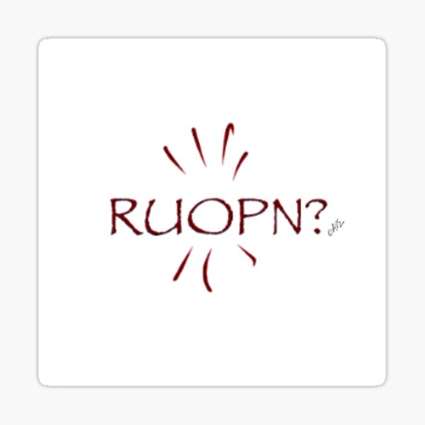 Are You Open? (RUOPN?) quote Sticker