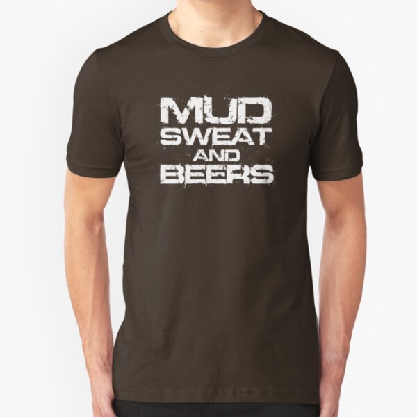 Mud Sweat and Beers Slim Fit T-Shirt