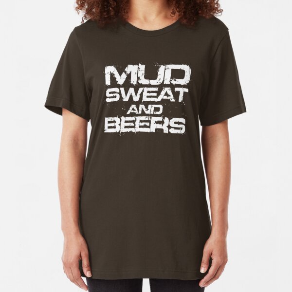 mud sweat and beers shirt