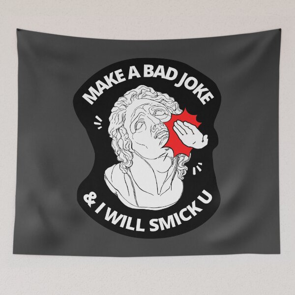Item preview, Make a bad joke and i will smick you designed and sold by LewisRichie.