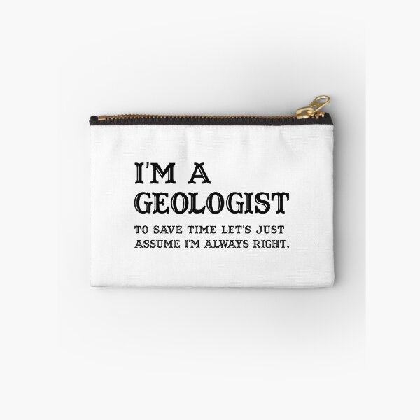 Item preview, I'm A Geologist To Save Time Let's Just Assume I'm Always Right - Funny geologist designed and sold by T-shirt For You.