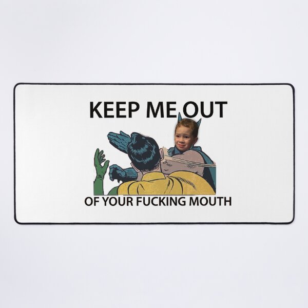Item preview, keep me out of your f mouth designed and sold by Liliesse.