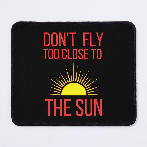 Item preview, Don't fly too close to the sun designed and sold by Einstein12345.
