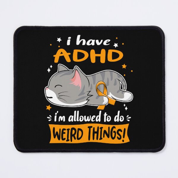 Item preview, ADHD Awareness, I Have ADHD i'm Allowed to do Weird Things! designed and sold by Tammyilaria.
