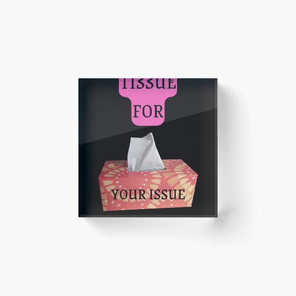 Item preview, TISSUE FOR YOUR ISSUE designed and sold by Highhocreations.