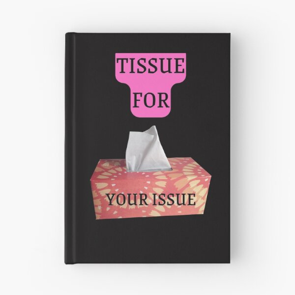 Item preview, TISSUE FOR YOUR ISSUE designed and sold by Highhocreations.