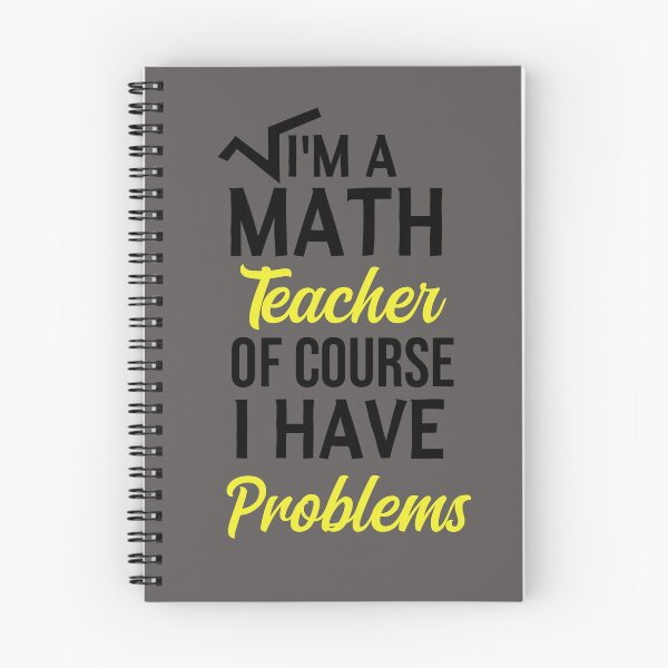 Item preview, I'm A Math Teacher Of Course I Have Problems, math teacher, math teacher lover, math teacher present  designed and sold by adjamine.