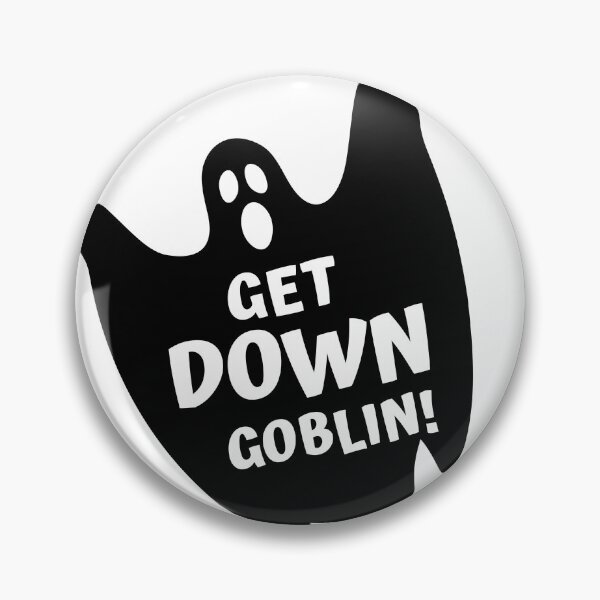 Item preview, Get down goblin  designed and sold by MizMed ⭐⭐⭐⭐⭐.