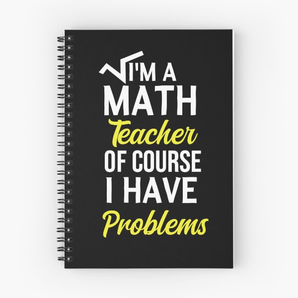 Item preview, I'm A Math Teacher Of Course I Have Problems, math teacher, math teacher lover, math teacher present  designed and sold by adjamine.