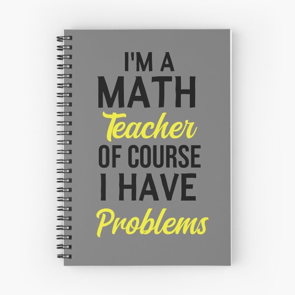 Item preview, I'm A Math Teacher Of Course I Have Problems, math teacher, math teacher lover, math teacher present  designed and sold by adjamine.