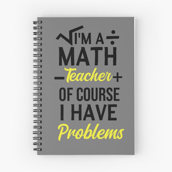 Item preview, I'm A Math Teacher Of Course I Have Problems, math teacher, math teacher lover, math teacher present  designed and sold by adjamine.